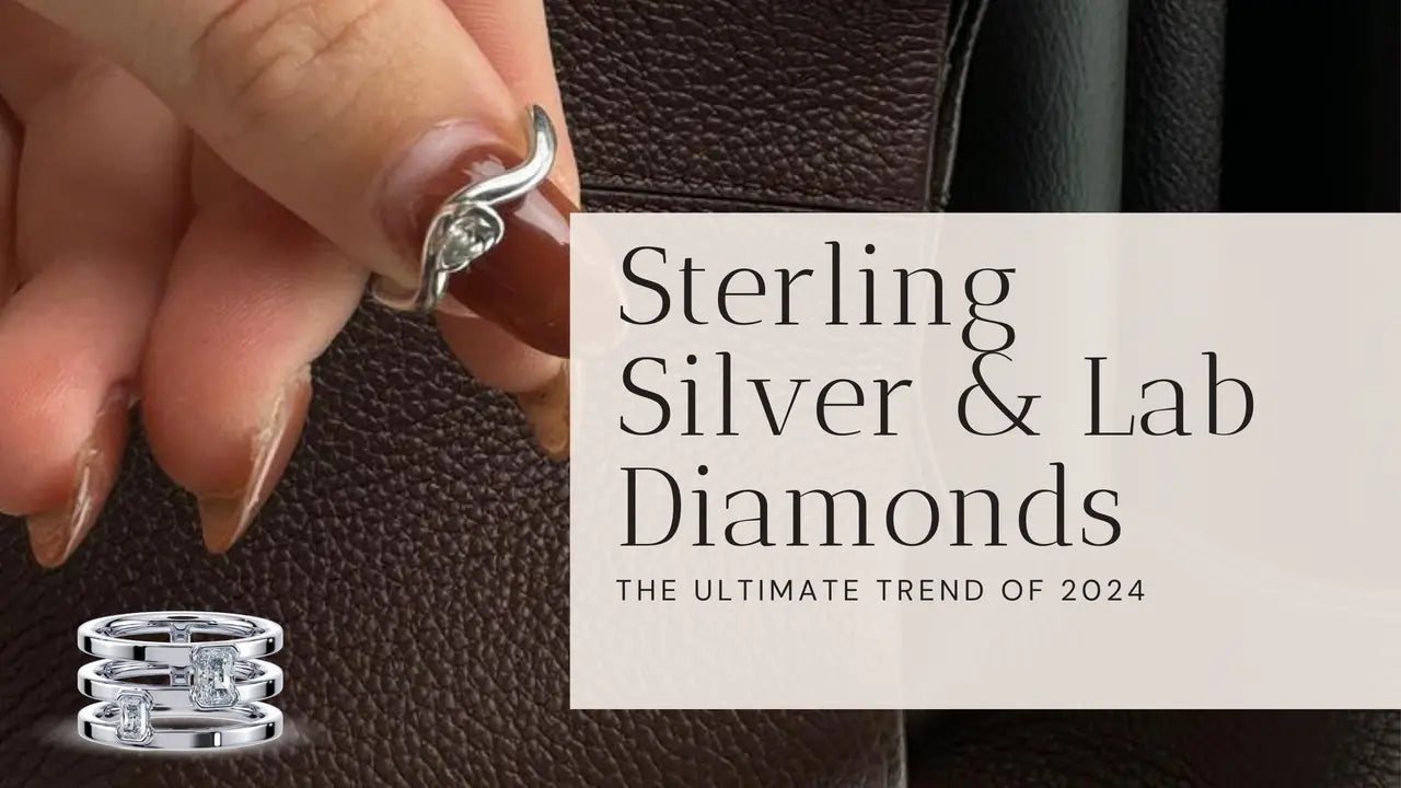 The Perfect Pair: Sterling Silver and Lab Grown Diamonds